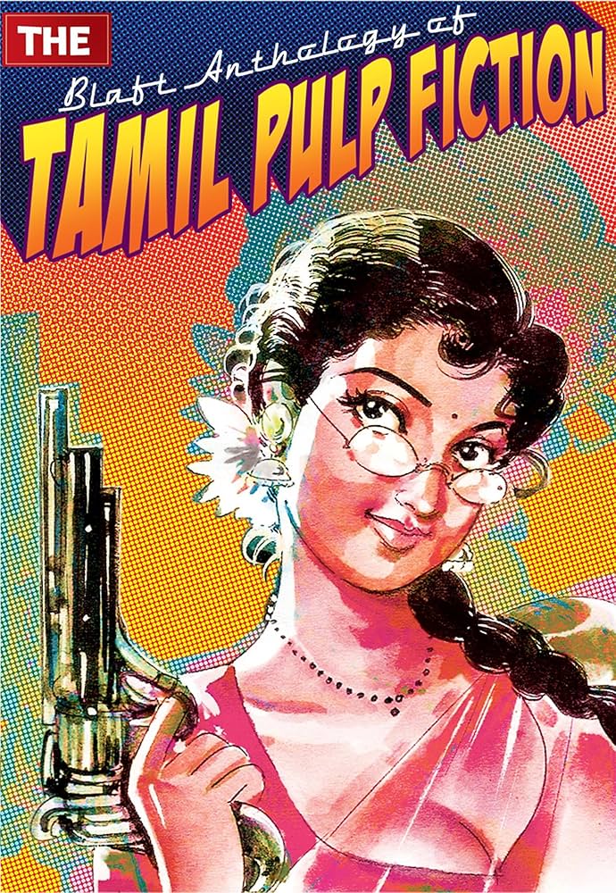 The Blaft Anthology of Tamil Pulp Fiction: Volume 1