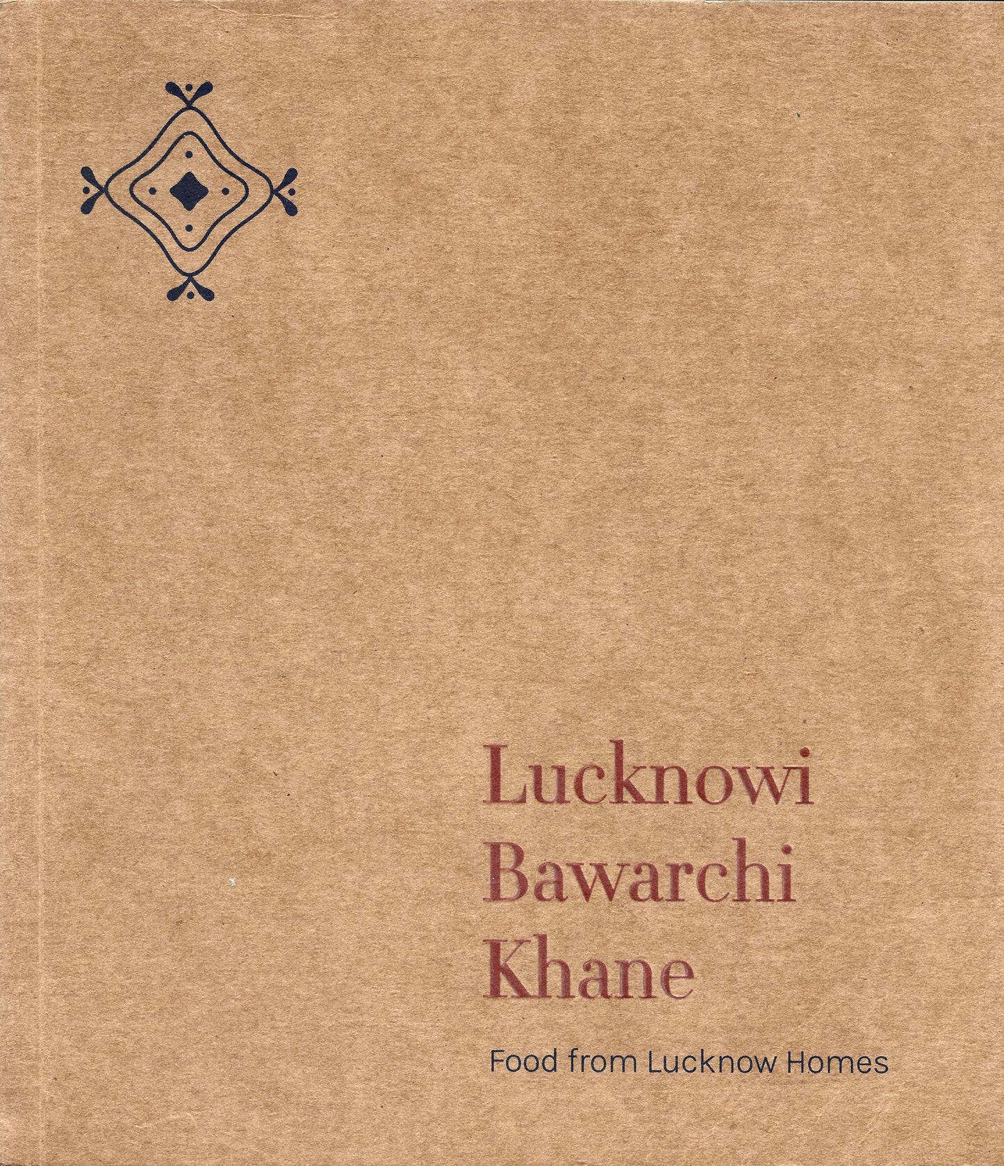 Lucknow Bawarchi Khane: Recipes from Lucknow Homes