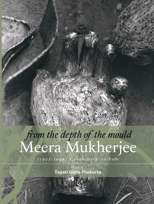 From the Depth of the Mould: Meera Mukherjee (1923-1998)