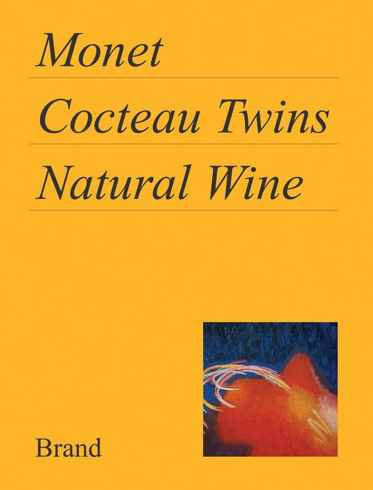 Monet, Cocteau Twins, Natural Wine by Matt Brand