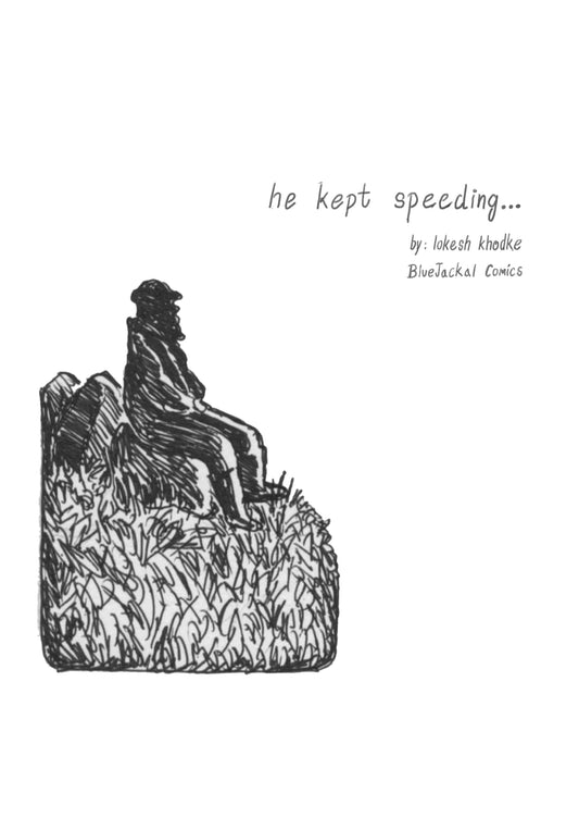 He Kept Speeding by Lokesh Khodke
