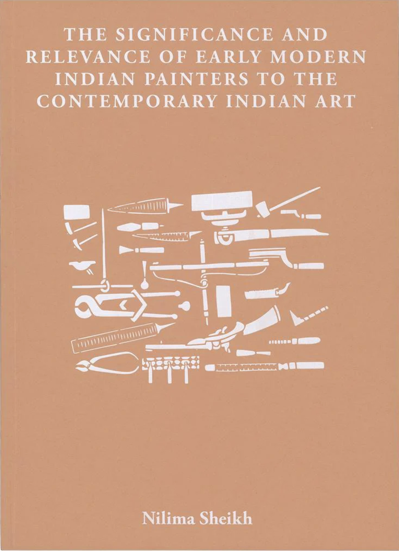 The Significance and Relevance of Early Modern Indian Painters to the Contemporary Indian Art by Nilima Sheikh