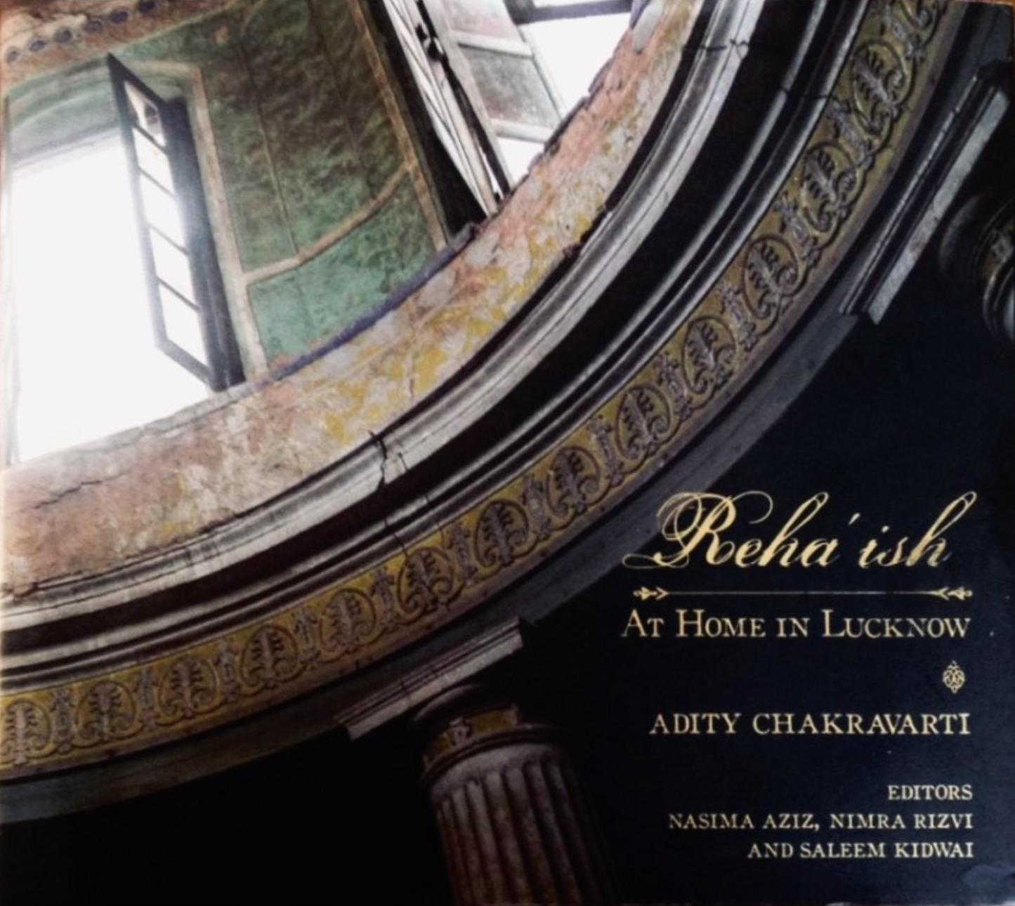 Reha'ish: At home in Lucknow by Adity Chakravarti