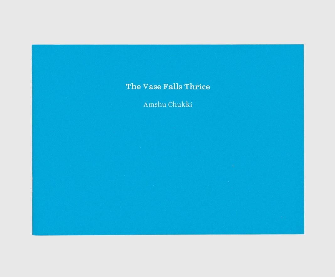 The Vase Falls Thrice by Amshu Chukki