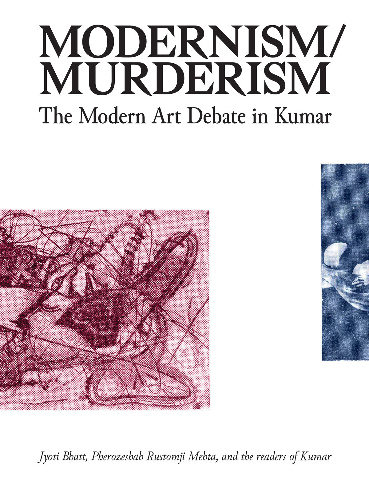 Modernism/Murderism: The Modern Art Debate in Kumar